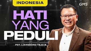 Indonesia | Hati Yang Peduli - Pdt. Lianggono Tejo B (Official GMS Church)