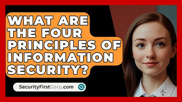 What Are the Four Principles of Information Security? - SecurityFirstCorp.com