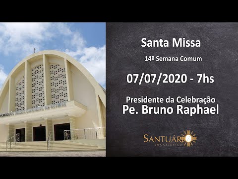 Santa Missa - 07/07/2020 - 7hs - Pe. Bruno