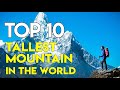 TOP 10 Tallest Mountains in the World