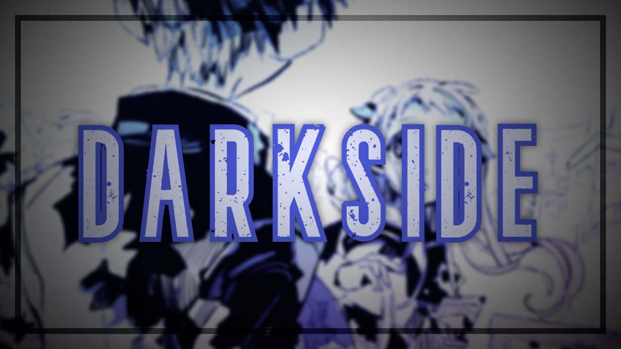 Darkside - Daycore/Slowed