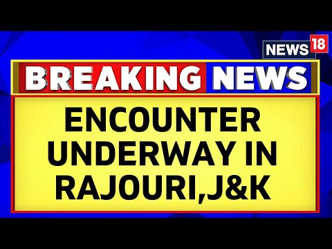 Jbackslashu0026K News | Indian Army and Jbackslashu0026K Police In Rajouri Are Running A joint Ops, Encounter Underway| News18 - CNNNEWS18