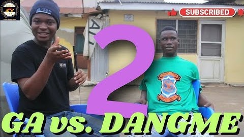 GA  Vs. DANGME  2 || DIFFERENCES BETWEEN GA LANGUAGE & PRAMPRAM-DANGME