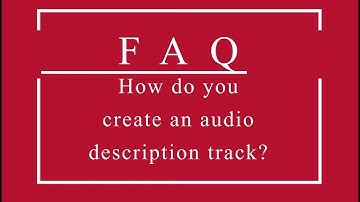 How do you create an audio description track?