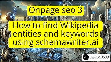 How to find Wikipedia entities and keywords using schemawriter - [onpage seo 3]