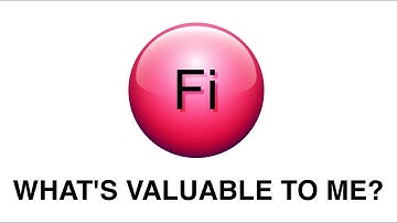 Fi: What is valuable to me?