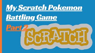 My Scratch Pokemon Battling Game (Part 2)