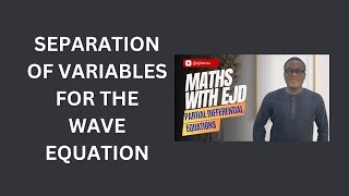 8. Separation of Variables for the Wave Equation