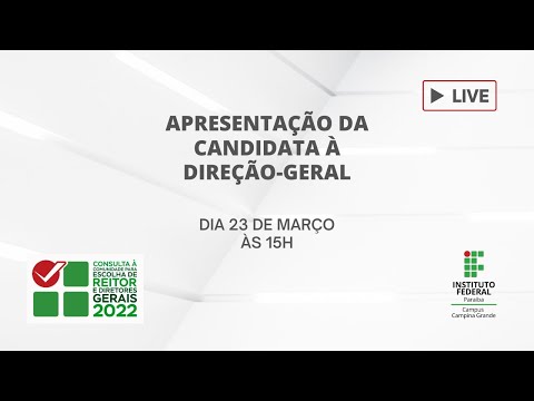 Consulta 2022 - Live - Apresentação de candidata à Direção-Geral do IFPB campus Campina Grande