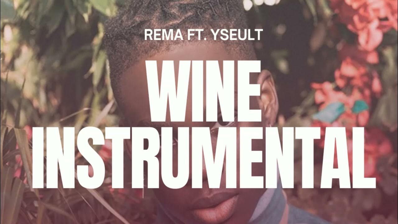 [INSTRUMENTAL] Rema Wine Feat. Yseult YouTube