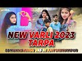 New varli 2023 tarpa  desi dhamal tarpa mix  dj munna from arnai and dj ajit dharampur