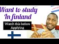 BEFORE APPLYING TO STUDY IN FINLAND,PLEASE WATCH THIS