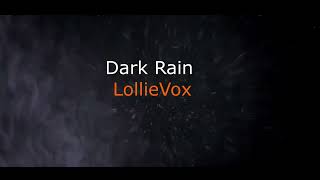 Dark Rain- LollieVox (ToT RMX)