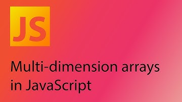 JavaScript 2021 Tutorial 14 - Multi-dimension arrays
