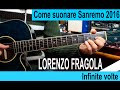 Lorenzo Fragola Infinite Volte - Come Suonare Sanremo 2016