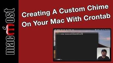 Creating A Custom Chime On Your Mac With Crontab (MacMost #1941)