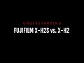 Understanding fujifilm xh2s versus xh2