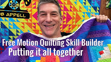 Machine Quilting Skill Builder with Rob Appell - Putting it all together
