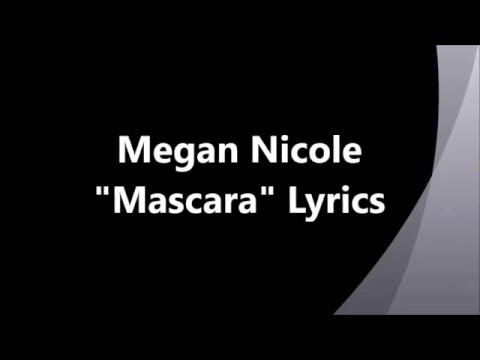 Megan Nicole  "Mascara" Lyrics