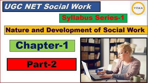 UGC NET Social Work | Syllabus | Chapter - 1 | Nature And Development of Social Work | Part - 2 |