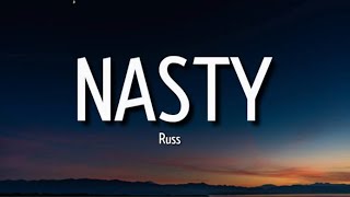 Russ - Nasty (Lyrics) - She said spank me that's the only way i learn