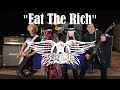 Aerosmith  eat the rich  full cover with music by show