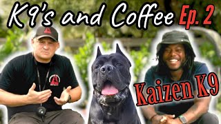 K9s and Coffee Ep. 2  End of Mentorship with Taijon from Kaizen K9 in Atlanta