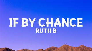 Ruth B. - If By Chance (Slowed + Reverb) Lyrics