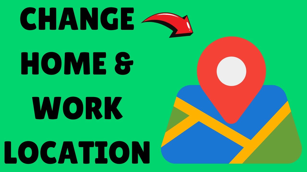 How To Change Home And Work Location On Google Maps YouTube how-to-change-home-and-work-location-on-google-maps-youtube