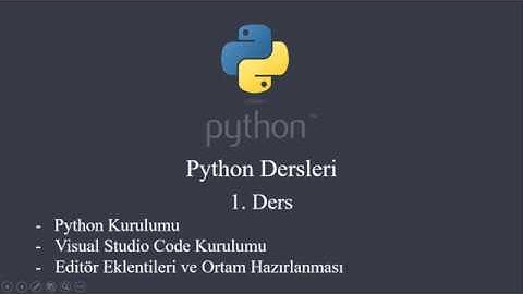 Python Dersleri - 1 | Python ve Visual Studio Code Kurulumu ve Hello World