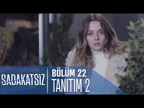 Sadakatsiz 22. Bölüm 2. Tanıtımı