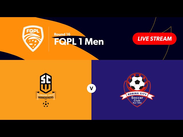 FQPL 1 Men Round 16 - Sunshine Coast Wanderers vs. Robina City
