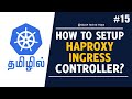 Kubernetes in tamil 15  setup haproxy ingress controller on kubernetes cluster