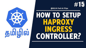 Kubernetes in Tamil 15 - Setup Haproxy Ingress Controller on Kubernetes Cluster