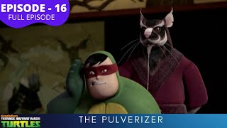 Teenage Mutant Ninja Turtles S1 | Episode 16 | The Pulverizer