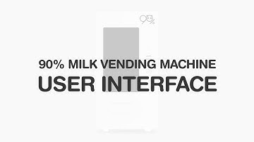 User Interface Design — 90% Milk Vending Machine