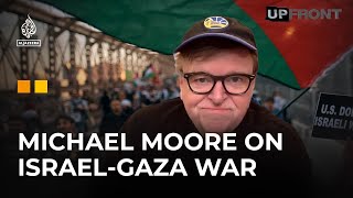 Michael Moore on Gaza: 'We need to stop the slaughter' | UpFront
