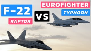 F-22 Raptor vs Eurofighter Typhoon: Who Would Win?