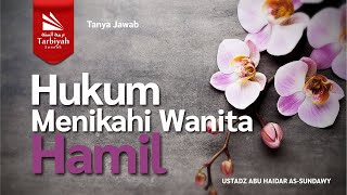 Hukum Menikahi Wanita Hamil - Ustadz Abu Haidar as-Sundawy حفظه الله