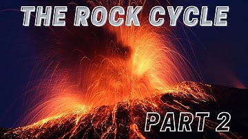 Complete Rock Cycle Part 2: Magma & Igneous Rock