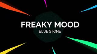 Blue stone 509 - Freaky Mood