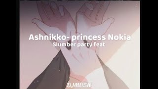 slumber party-Ashnikko-princess Nokia;Lirics (sub español)