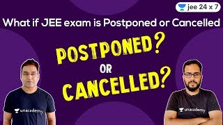 What if JEE Exam is Postponed or Cancelled | JEE 24x7 | Anuj Mishra | Ashin Jain