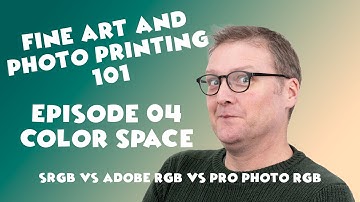Photo and Fine Art Printing 101-E04 What color space should I use for printing? ￼