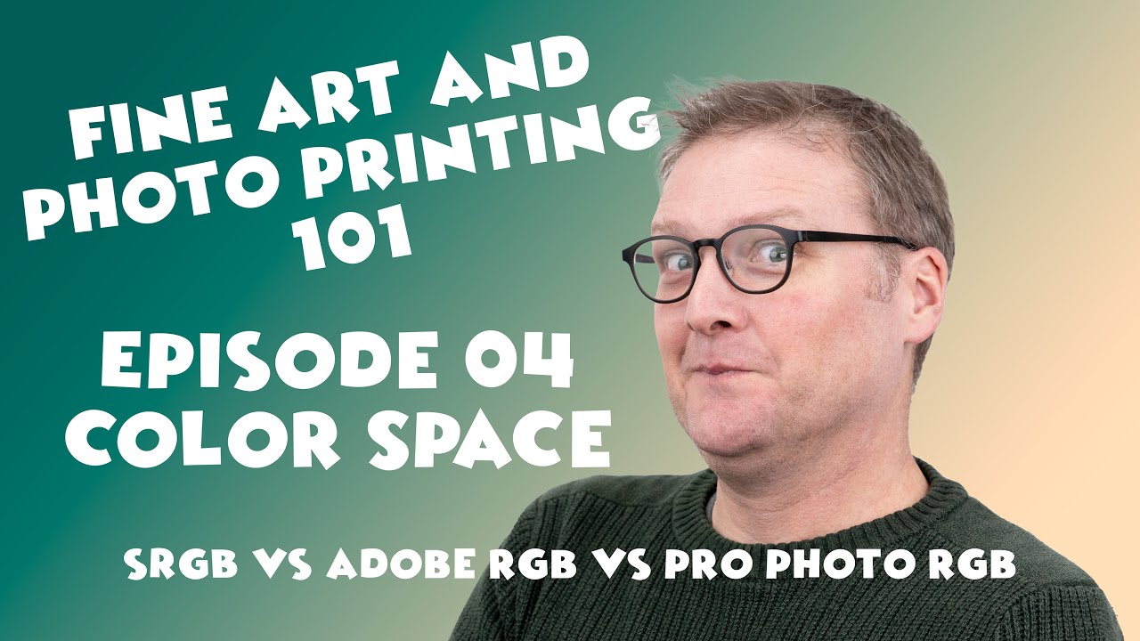Photo And Fine Art Printing 101 E04 What Color Space Should I Use For Photo And Fine Art Printing 101 E04 What Color Space Should I Use For