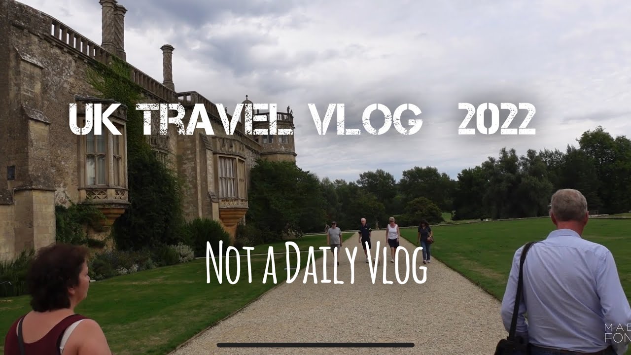 A Personal Tour Guide - UK Travel Vlog 2022