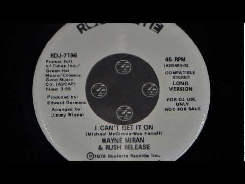 Rush Release — Wayne Miran  & Rush Release - I Can't Get It On 1976  (Long Version)