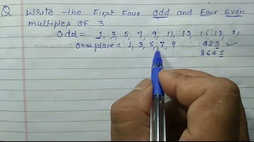 Write the first four Even and Odd multiples of 3