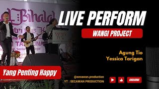 YANG PENTING HAPPY | LIVE PERFORM WANGI PROJECT // Halal Bi Halal Wakil Bupati Serdang Bedagai