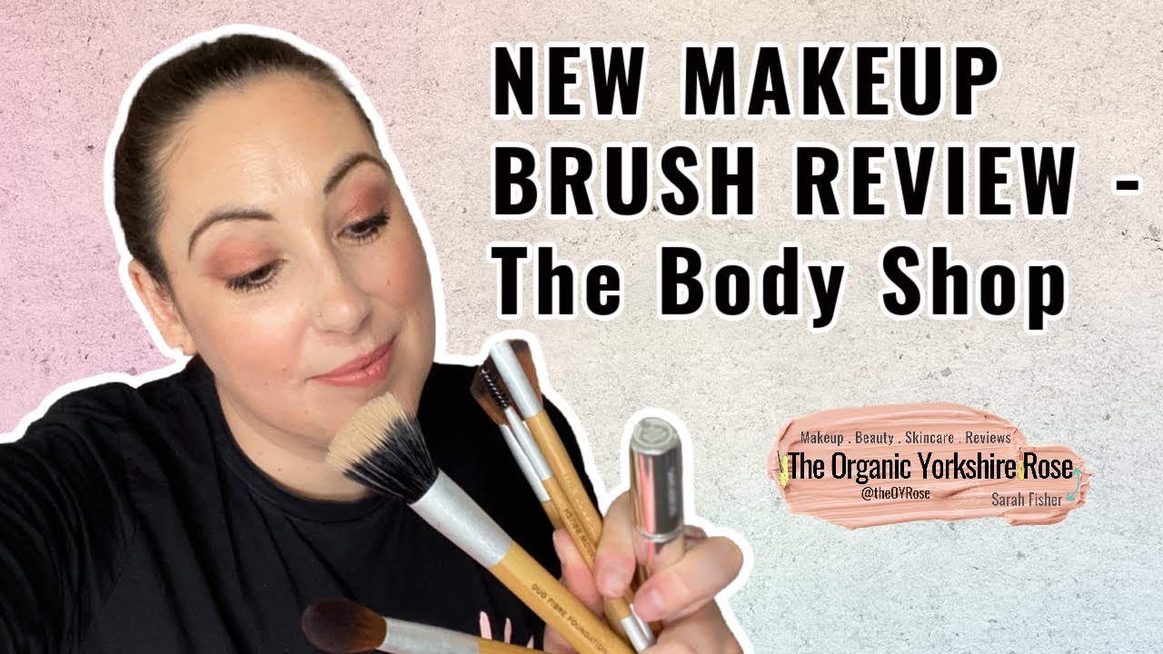 NEW MAKEUP BRUSH REVIEW *THE FULL COLLECTION! - THE BODY SHOP / The Organic Yorkshire Rose